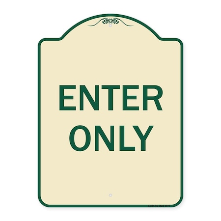 Designer Series Sign-Enter Only, Tan & Green Heavy-Gauge Aluminum